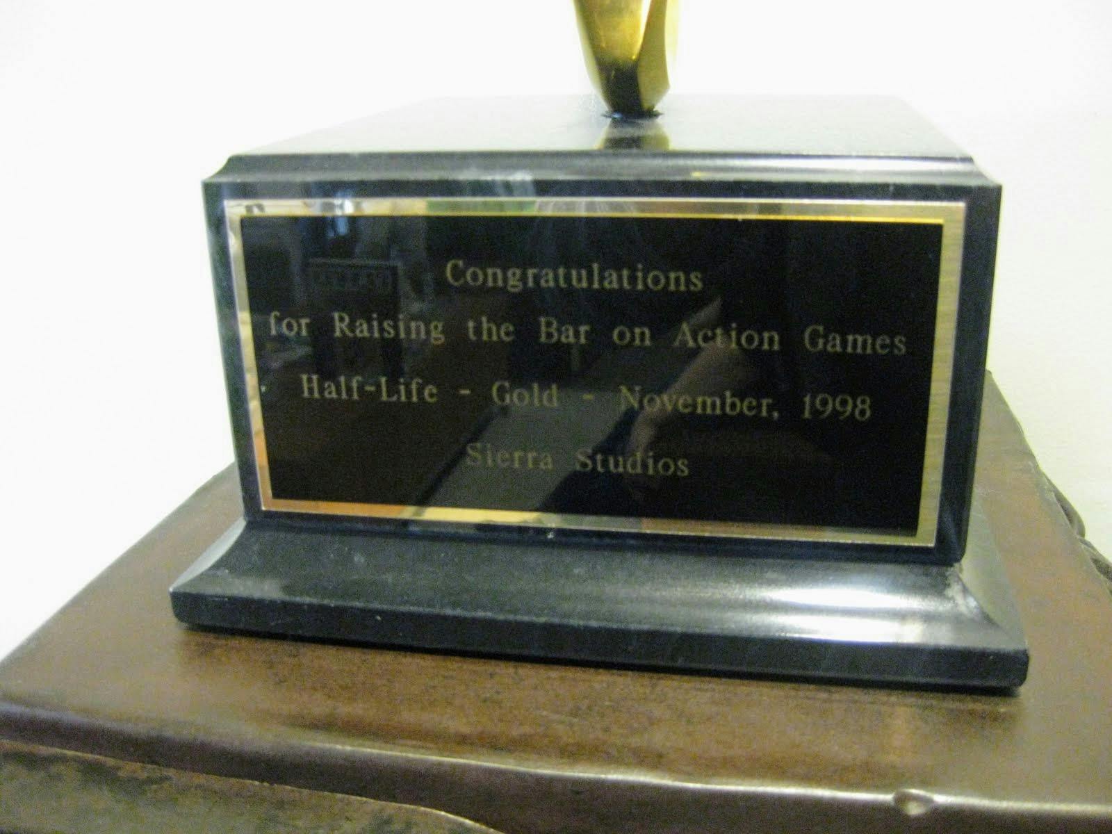 Plaque that states 'Congratulations for Raising the Bar on Action Games.
Half-Life - Gold - November, 1998. Sierra
Studios'